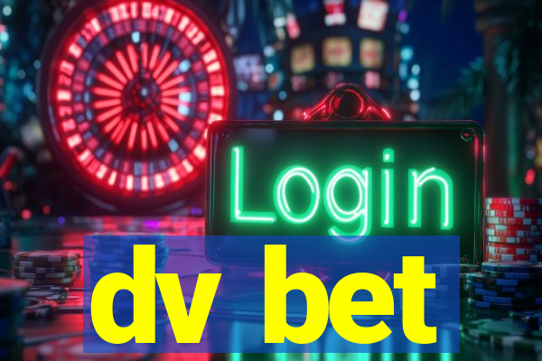 dv bet